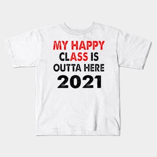 My Happy Class Is Outta Here 2021 Kids T-Shirt